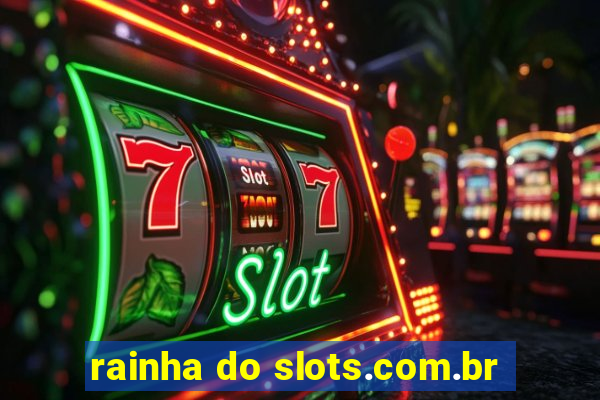 rainha do slots.com.br